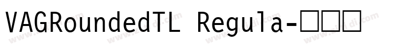 VAGRoundedTL Regula字体转换